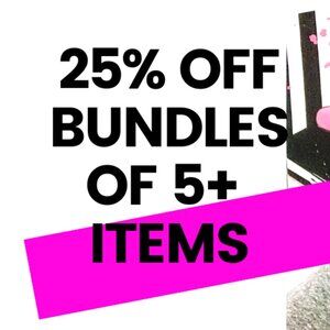 25% off Bundle of 5 or More Items